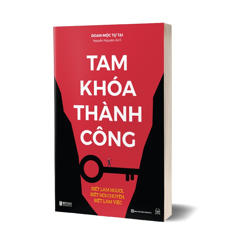 TAM KHOÁ THÀNH CÔNG- BIẾT LÀM NGƯỜI, BIẾT NÓI CHUYỆN, BIẾT LÀM VIỆC - Đoan Mộc Tự Tại_ Nguyên Nguyên dịch_ Bizbooks - NXB Hồng Đức