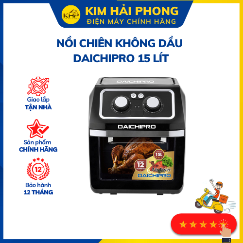 Nồi chiên không dầu DAICHIPRO DCP15A dung tích nồi 15 lít, bảo hàng chính hãng