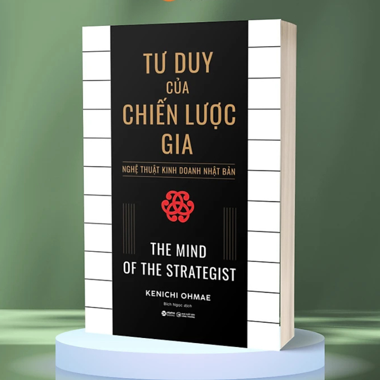Sách - Tư Duy Của Chiến Lược Gia ( The Mind Of The Strategist) ) - Nghệ Thuật Kinh Doanh Nhật Bản - Kenichi Ohmae - Nhà Xuất Bản Lao Động Xã Hội