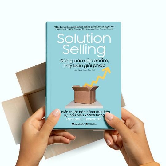 Hình ảnh Đừng Bán Sản Phẩm, Hãy Bán Giải Pháp - Solution Selling - Bản Quyền