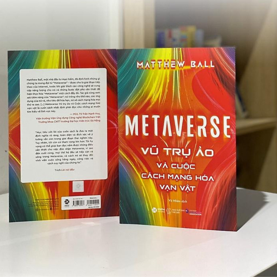 Metaverse - Vũ Trụ Ảo Và Cuộc Cách Mạng Hóa Vạn Vật