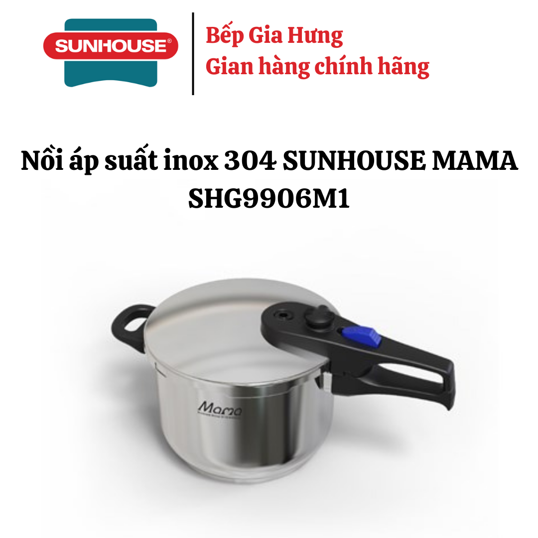 Nồi áp suất inox 304 cao cấp Sunhouse Mama SHG9906M1 6Lít - Hàng chính hãng