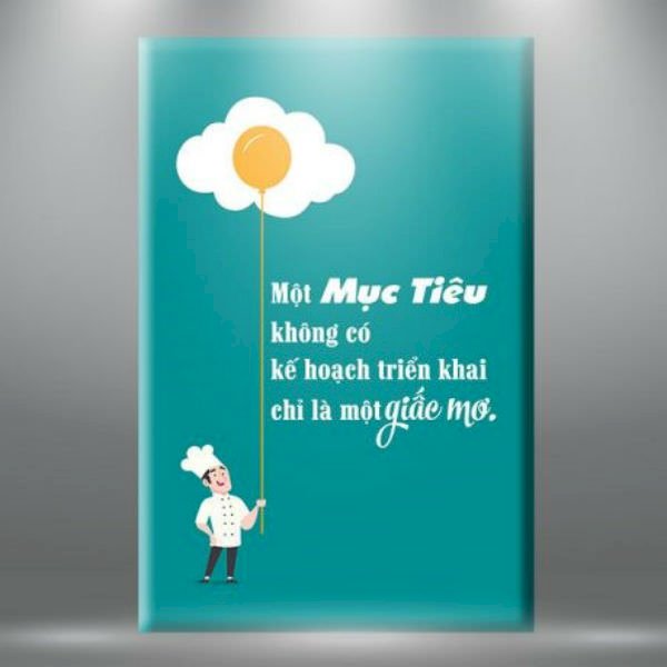 Tranh Tạo Động Lực "Một Mục Tiêu Không Có Kế Hoạch Triển Khai Chỉ Là Một Giấc Mơ" W085
