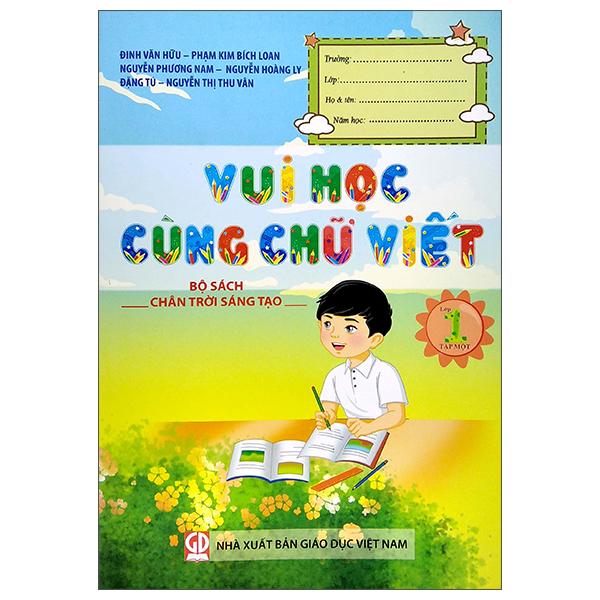 Vui Học Cùng Chữ Viết Lớp 1 - Tập 1 (Bộ Chân Trời Sáng Tạo)