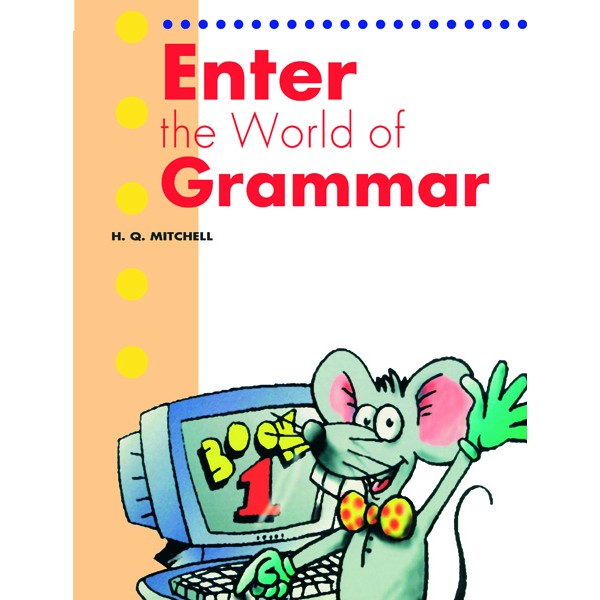 MM Publications: Sách học tiếng Anh - Luyện ngữ pháp - Enter The World Of Grammar Book 1