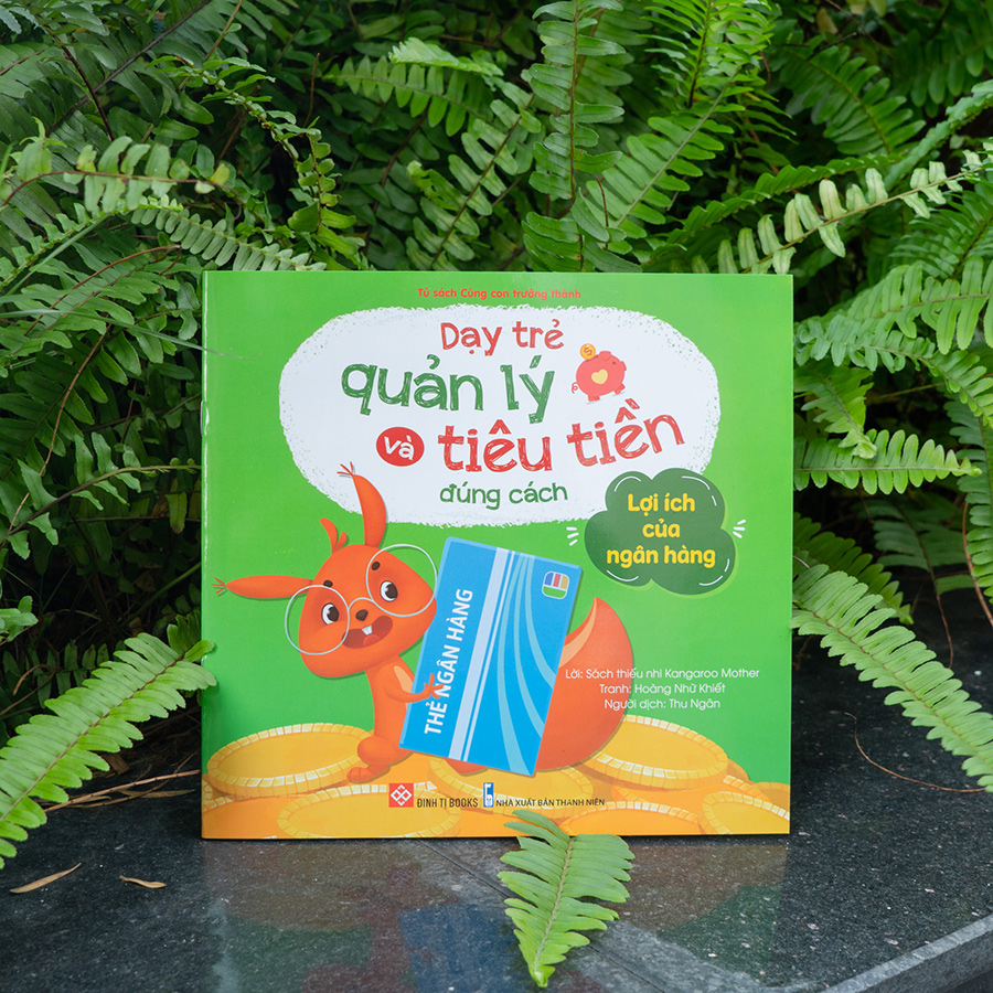 Sách Dạy Trẻ Quản Lý Và Tiêu Tiền Đúng Cách