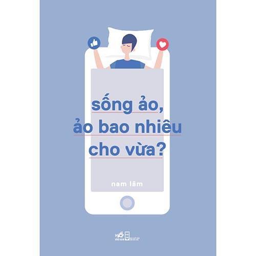 Sách Sống Ảo, Ảo Bao Nhiêu Cho Vừa - Bản Quyền