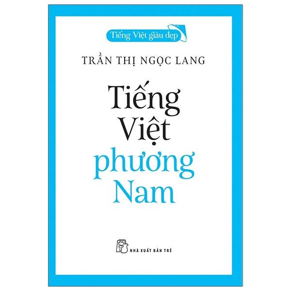 Tiếng Việt Phương Nam - Tiếng Việt Giàu Đẹp