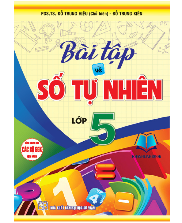 Sách - Bài Tập Về Số Tự Nhiên Lớp 5 (dùng chung cho các bộ sgk hiện hành) (HA)