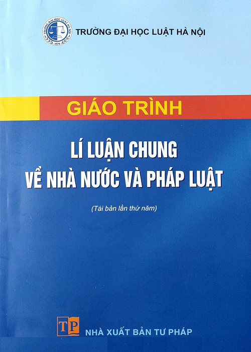 Giáo trình Lý Luận Chung Về Nhà Nước Và Pháp Luật (Tái bản lần thứ năm)