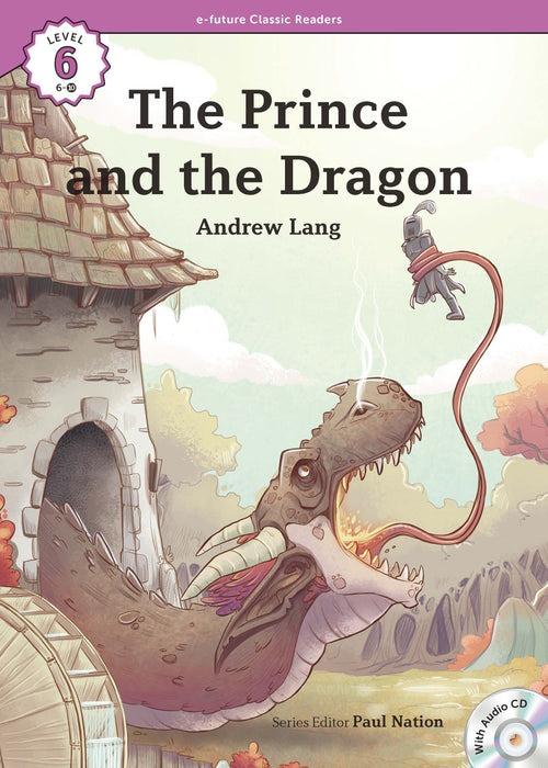 Sách ngoại văn: E-future Classic Readers - Level 6 - The Prince And The Dragon