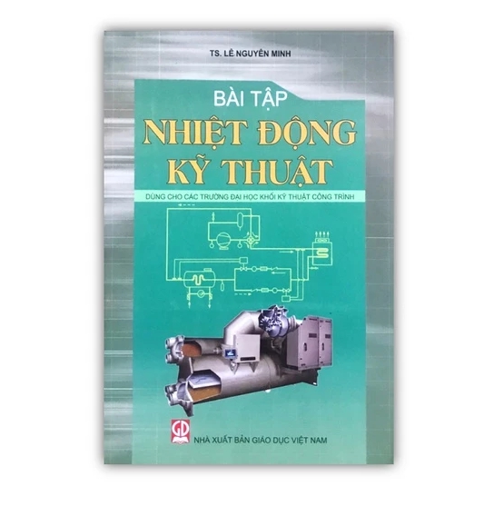 Sách - Bài Tập Nhiệt Động Kỹ Thuật- Dùng Cho Các Trường Đại Học Khối Kỹ Thuật Công Trình (DN)