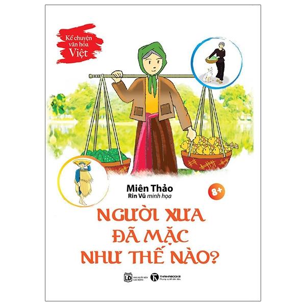 Kể Chuyện Văn Hoá Việt - Người Xưa Đã Mặc Như Thế Nào