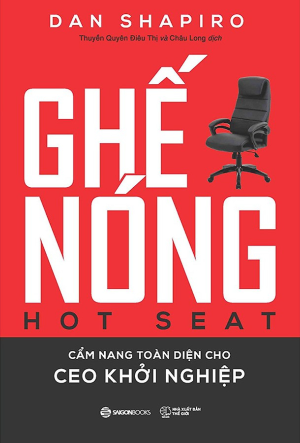 Ghế nóng - Cẩm nang toàn diện cho CEO khởi nghiệp - Bản Quyền