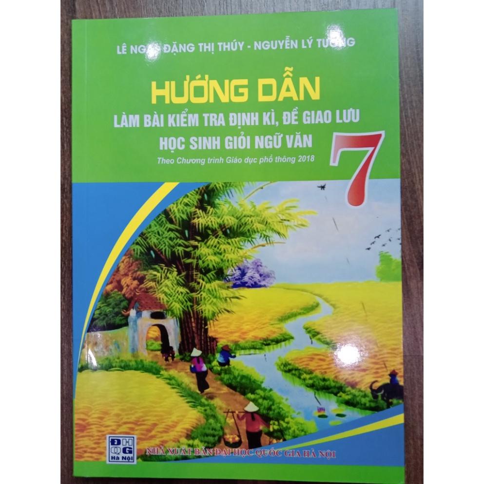 Sách - Hướng dẫn làm bài kiểm tra ngữ văn định kì, đề giao lưu học sinh giỏi ngữ văn 7