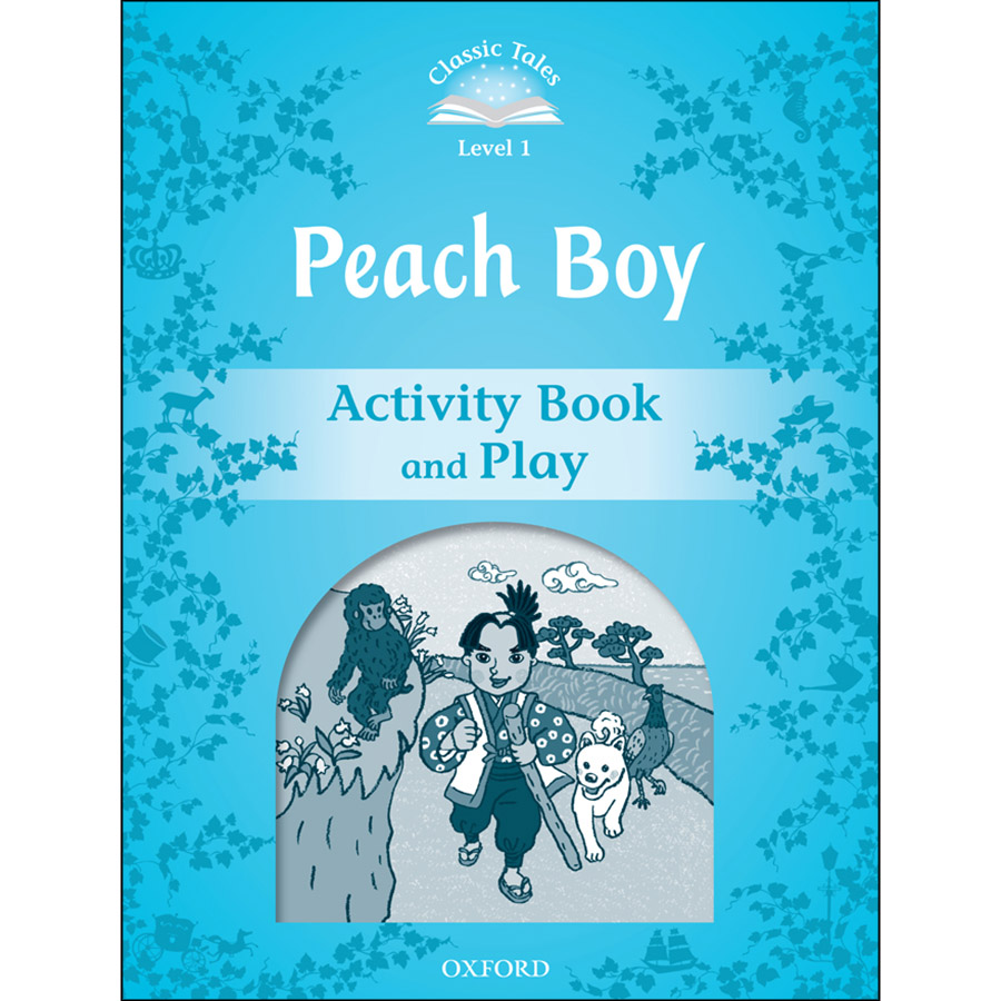 Classic Tales Level 1 : Peach Boy Activity Book and Play (Second Edition)