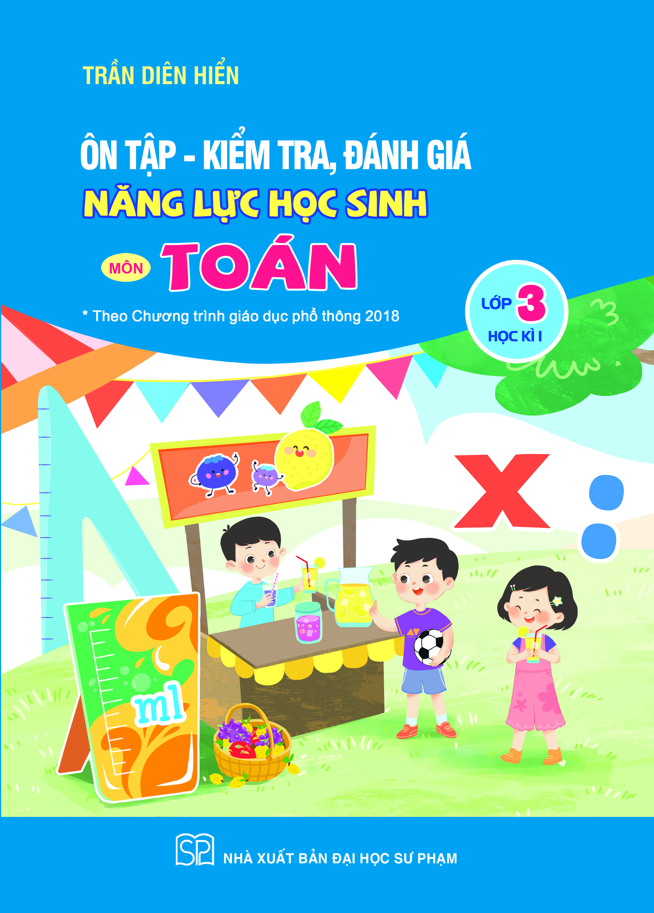 Ôn tập - kiểm tra đánh giá năng lực lớp 3 môn Toán, Tiếng Việt (2 kỳ)