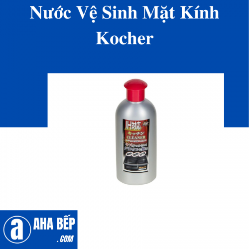 Nước Vệ Sinh Mặt Kính Kocher. Hàng Chính Hãng