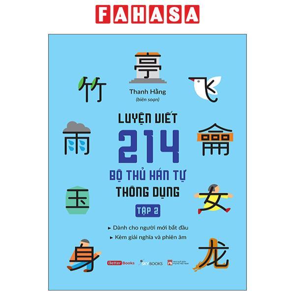 Sách - Luyện Viết 214 Bộ Thủ Hán Tự Thông Dụng - Tập 2
