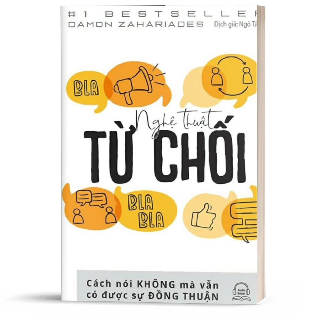 Sách - Nghệ Thuật Từ Chối – Cách Nói Không Mà Vẫn Có Được Đồng Thuận