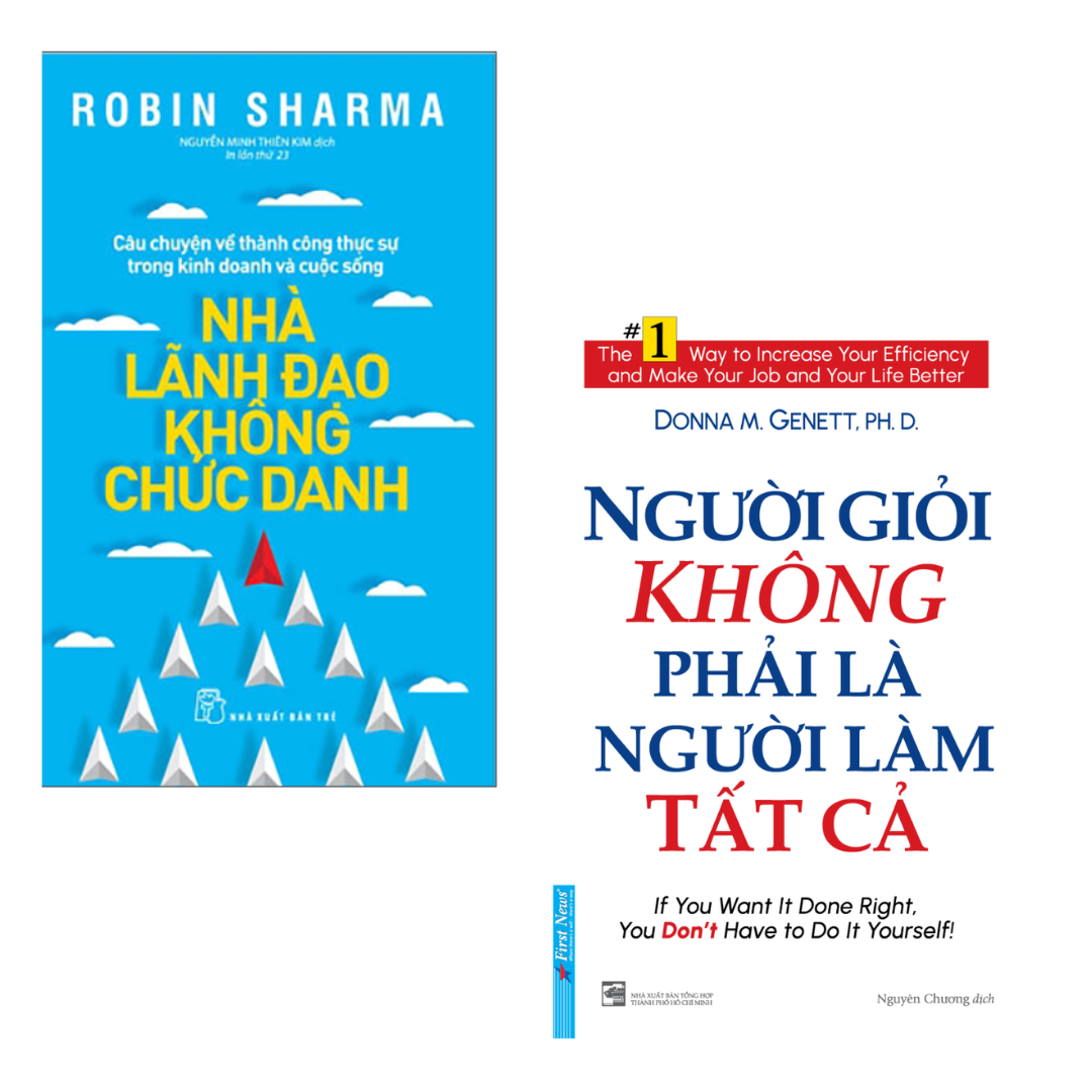 Combo 2 Cuốn Giúp Nâng Cao Hiệu Quả Công Việc: Người Giỏi Không Phải Là Người Làm Tất Cả+Nhà Lãnh Đạo Không Chức Danh