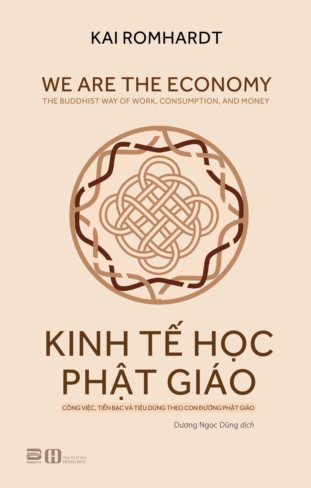 KINH TẾ HỌC PHẬT GIÁO - Công Việc, Tiền Bạc Và Tiêu Dùng Theo Con Đường Phật Giáo - Kai Romhardt