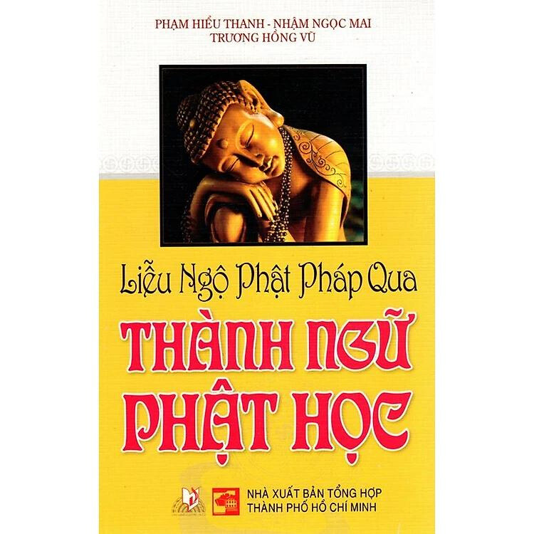 Liễu Ngộ Phật Pháp Qua Thành Ngữ Phật Học - Vanlangbooks