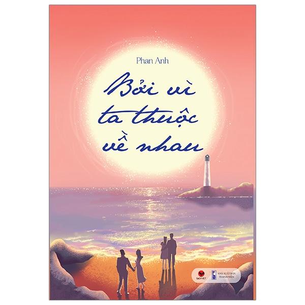 Bởi Vì Ta Thuộc Về Nhau ( Tái Bản )