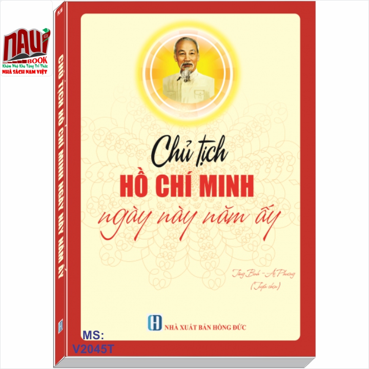 CHỦ TỊCH HỒ CHÍ MINH – NGÀY NÀY NĂM ẤY