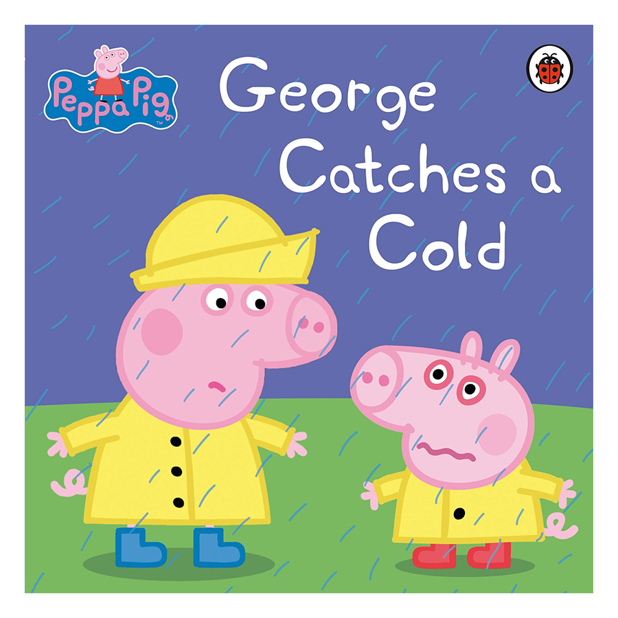 Peppa Pig : George Catches a Cold