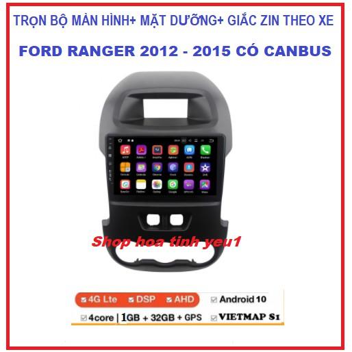 Bộ Màn hình DVD android 10.0 kết nối Wifi hoặc sim 4G Hàng cao cấp kèm mặt dưỡng và Canbus cho xe FORD RANGER 2012-2015.