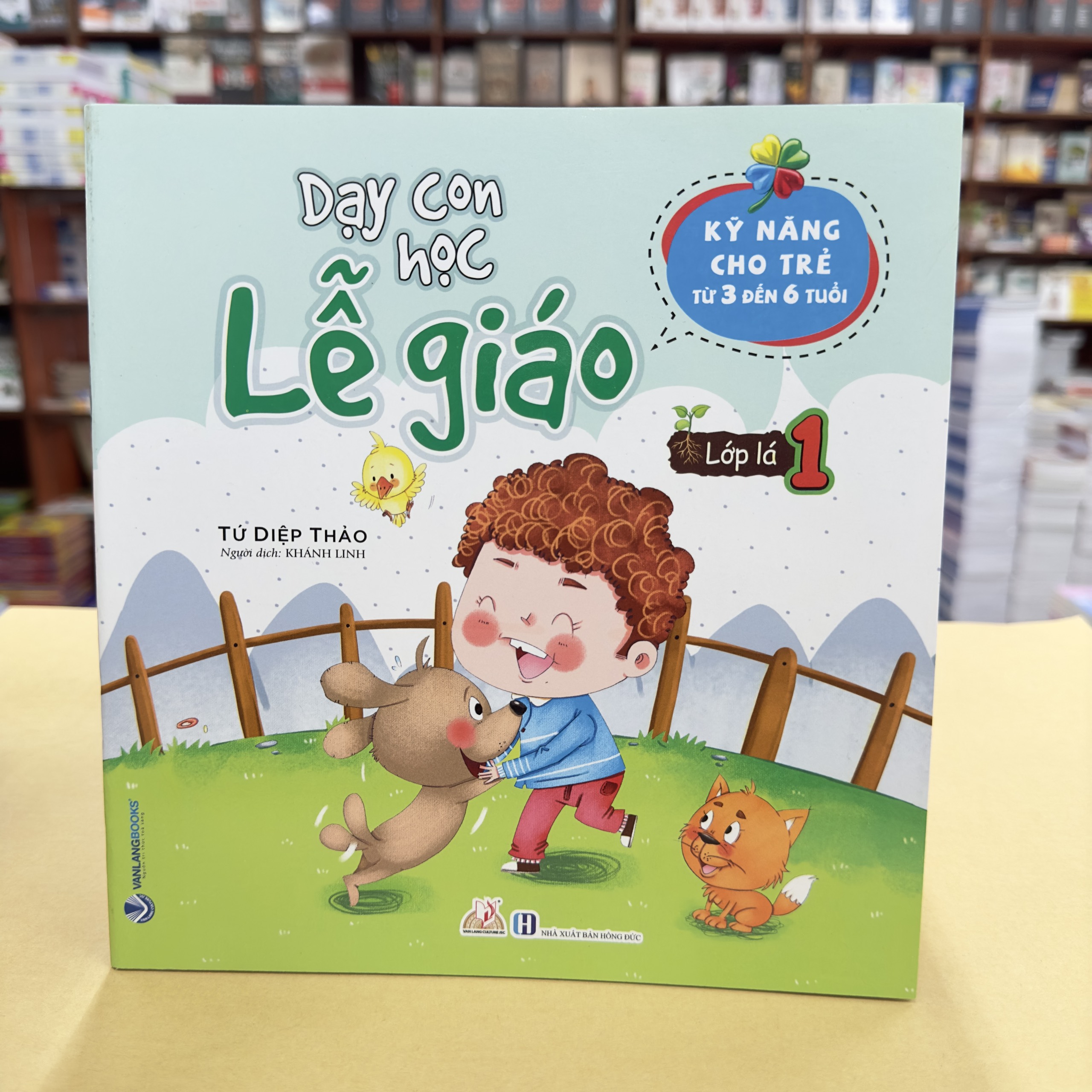 Dạy Con Học Lễ Giáo - Lớp Lá 1 - Tứ Diệp Thảo - Vanlangbooks