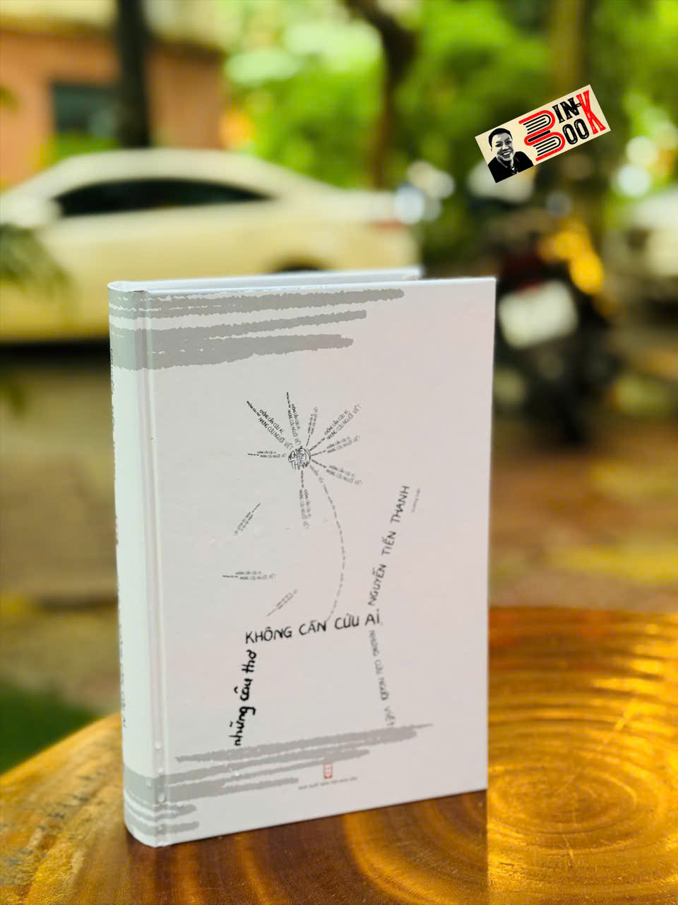 (Bìa cứng) NHỮNG CÂU THƠ KHÔNG CẦN CỨU AI NHƯNG CỨU NGƯỜI VIẾT – Nguyễn Tiến Thanh - NXB Hội Nhà Văn