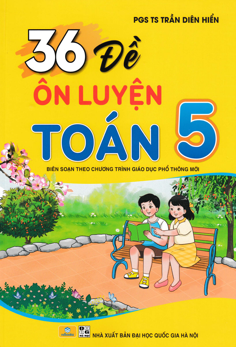 ND - 36 Đề Ôn Luyện Toán 5 (Biên Soạn Theo Chương Trình GDPT Mới)