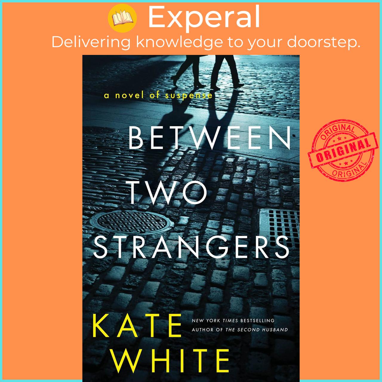 Sách - Between Two Strangers - A Novel of Suspense by Kate White