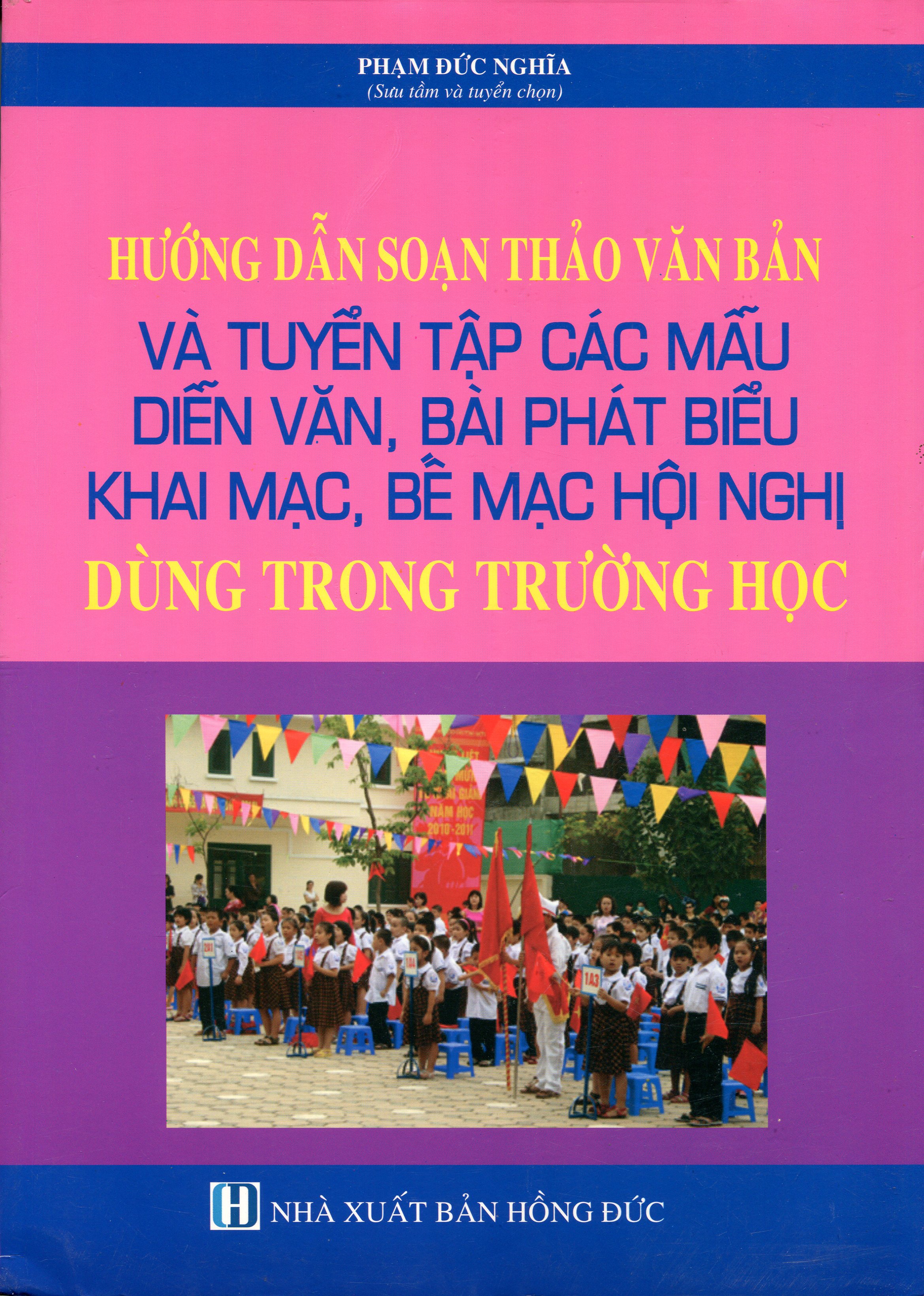 Hướng Dẫn Soạn Thảo Văn Bản Và Tuyển Tập Các Mẫu Diễn Văn, Bài Phát Biểu