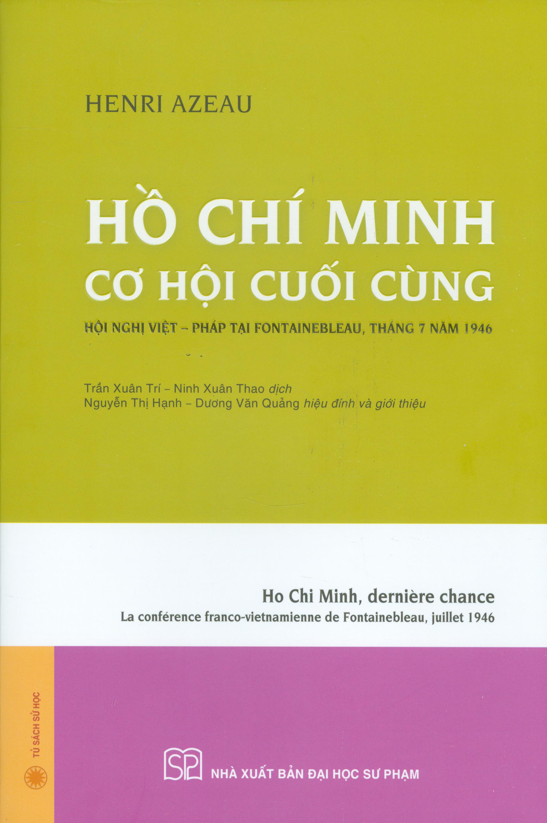 Hồ Chí Minh Cơ Hội Cuối Cùng (Hội Nghị Việt - Pháp Tại Fontainebleau, Tháng 7 Năm 1946) - Bìa cứng