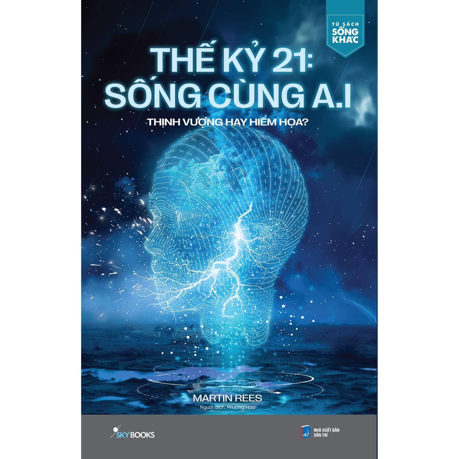 Thế Kỷ 21: Sống Cùng A.I - Thịnh Vượng Hay Hiểm Họa? - Bản Quyền