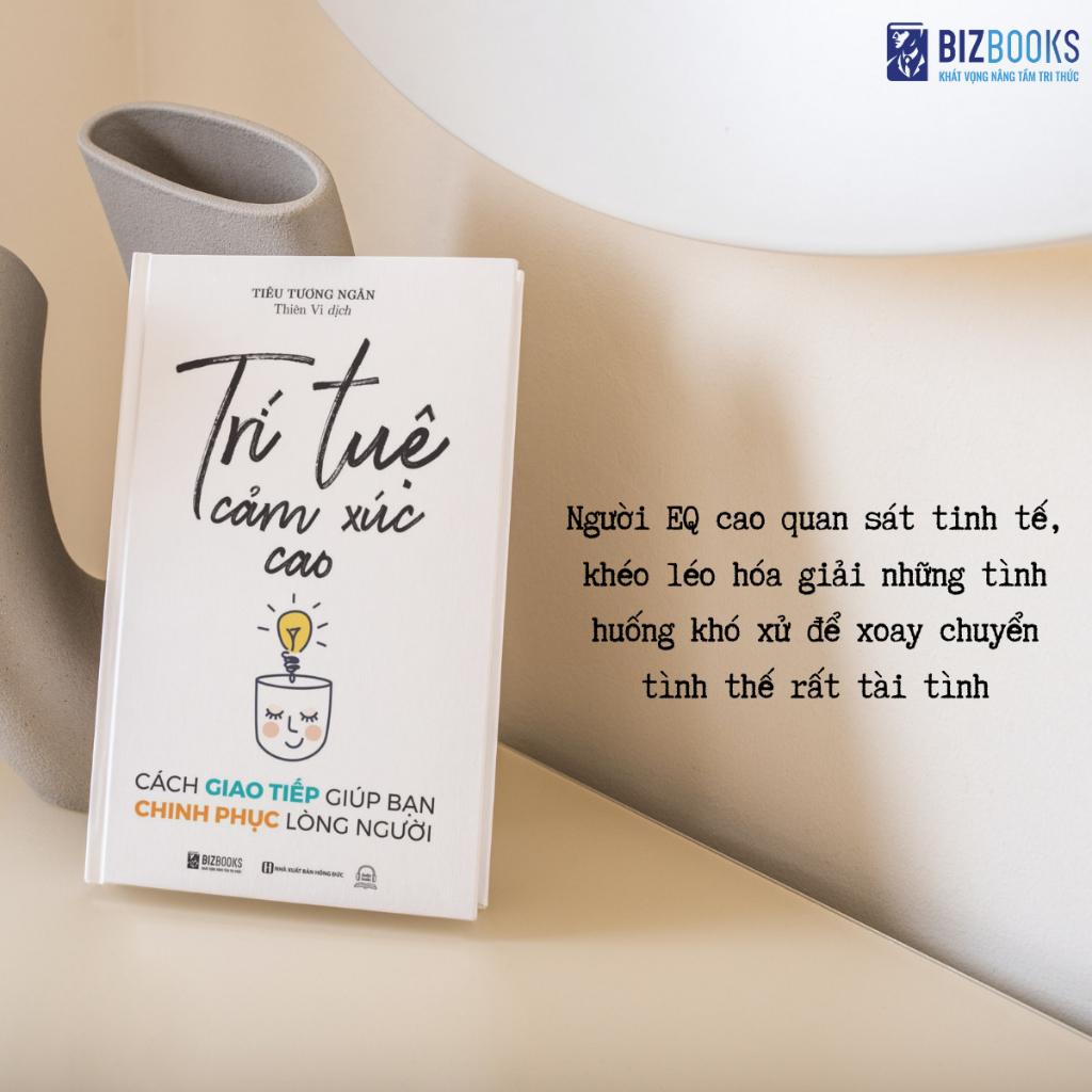 Sách - Trí Tuệ Cảm Xúc Cao : Cách Giao Tiếp Giúp Bạn Chinh Phục Lòng Người