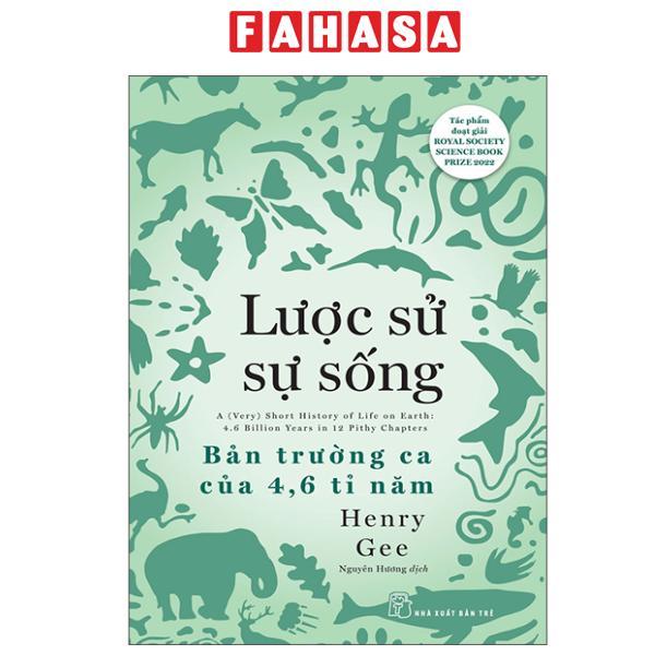 Sách - Lược Sử Sự Sống - Bản Trường Ca Của 4.6 Tỉ Năm - ảnh 2