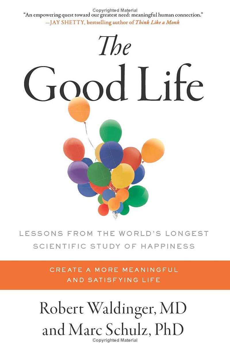 Sách ngoại văn: The Good Life - Lessons From The World's Longest Scientific Study Of Happiness