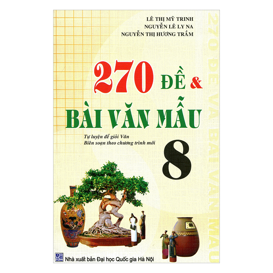 270 Đề Và Bài Văn Mẫu Lớp 8 - Tái Bản