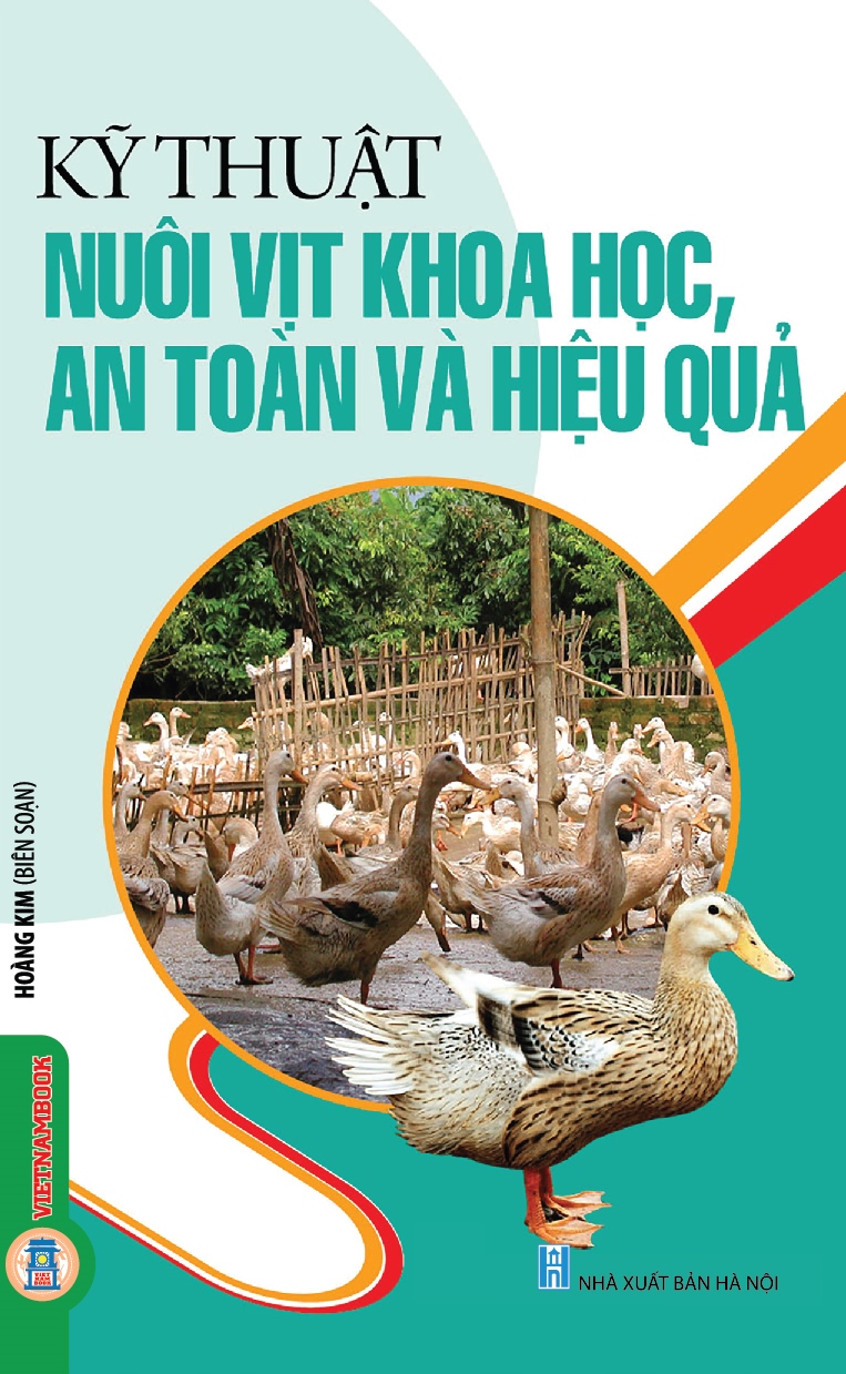 Kỹ Thuật Nuôi Vịt Khoa Học, An Toàn Và Hiệu Quả (Tái bản 2024)