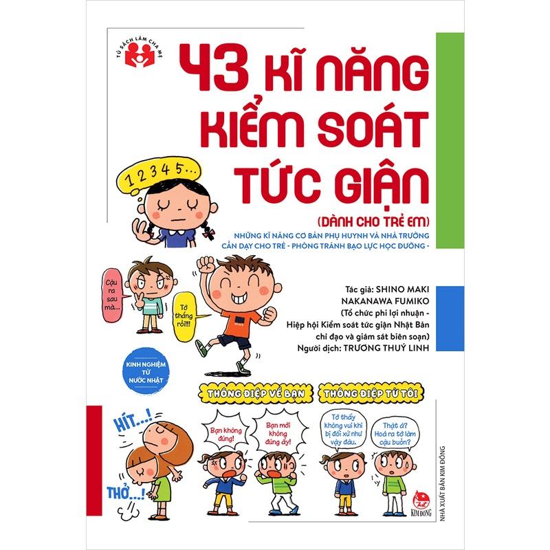 Sách- Kinh nghiệm từ nước Nhật: 42 bí quyết giúp trẻ tự tin và dũng cảm trong quan hệ bạn bè - 43 kỹ năng kiểm soát tức giận - 49 bí quyết giúp trẻ lắng nghe và truyền đat