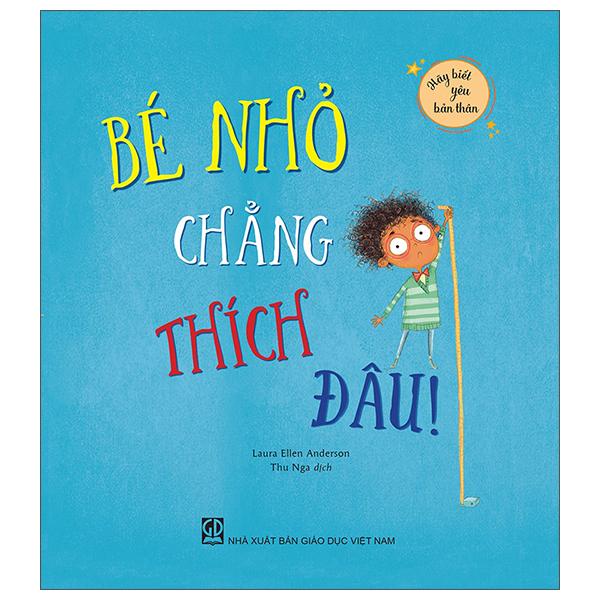 Hãy Biết Yêu Bản Thân - Bé Nhỏ Chẳng Thích Đâu!