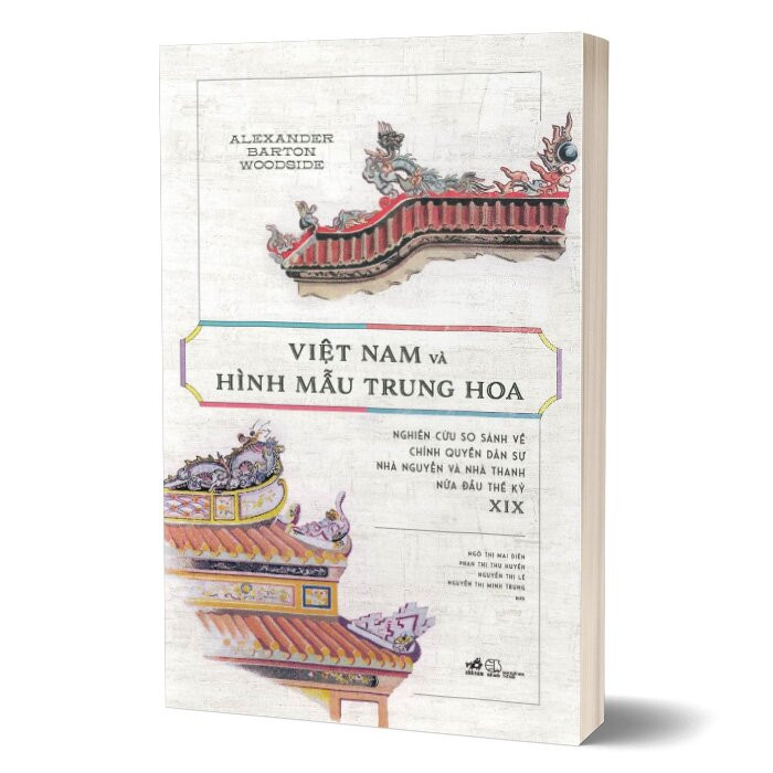 Việt Nam Và Hình Mẫu Trung Hoa - Alexander Barton Woodside - Nhiều dịch giả - (bìa mềm)