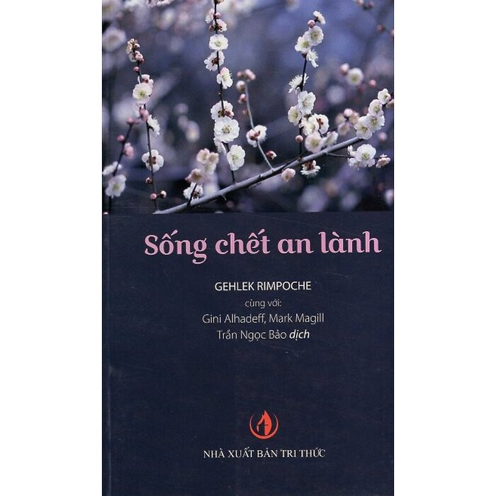SỐNG CHẾT AN LÀNH - Gehlek Rimpoche - Trần Ngọc Bảo dịch -