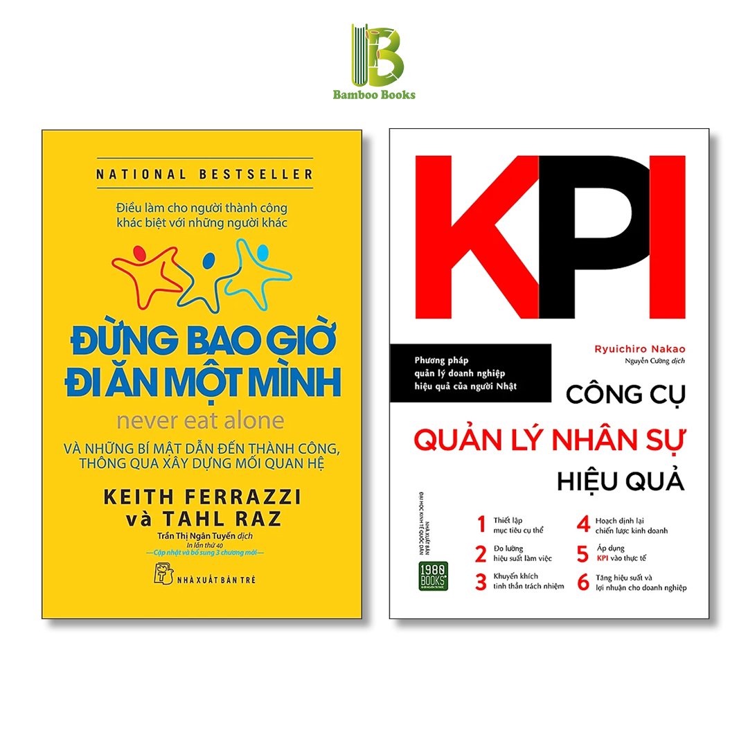 Combo 2 cuốn sách kinh tế: KPI - Công Cụ Quản Lý Nhân Sự Hiệu Quả + Đừng Bao Giờ Đi Ăn Một Mình (Bài học đắt giá trong kinh doanh / Sách quản lý cho nhà quản trị, lãnh đạo)