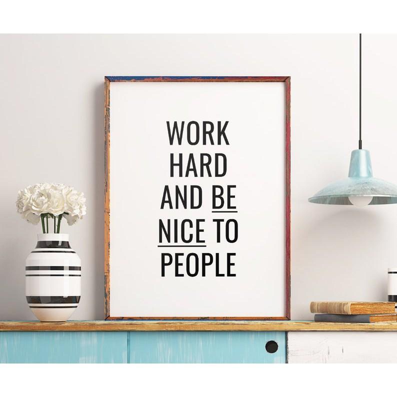 Tranh in cao cấp | Typography-Work Hard And Be Nice To People 214 , tranh canvas giá rẻ