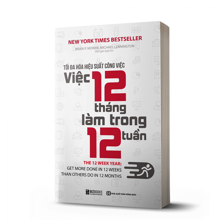 Sách Quản Lý Thời Gian Thông Minh, Muốn Thành Công Nói Không Với Trì Hoãn và Tối Đa Hóa Hiệu Suất Công Việc - Việc 12 Tháng Làm Trong 12 Tuần